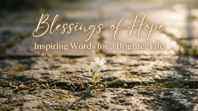 Blessings of hope with inspiring words, peaceful nature, and uplifting messages